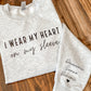 I Wear My Heart on My Sleeve Mom Sweatshirt with Custom Children's Names