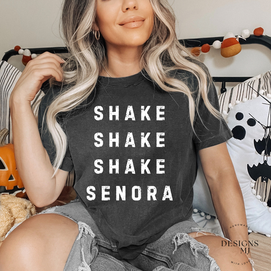 Shake Shake Shake Senora T-Shirt